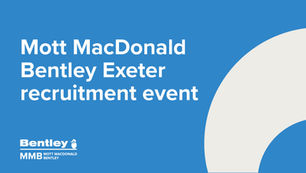 Mott MacDonald Bentley recruitment event – Exeter – Weds 7th Feb 2024 